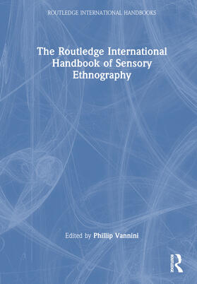 Vannini |  The Routledge International Handbook of Sensory Ethnography | Buch |  Sack Fachmedien