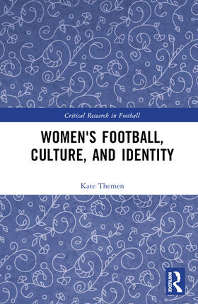 Themen |  Women's Football, Culture, and Identity | Buch |  Sack Fachmedien