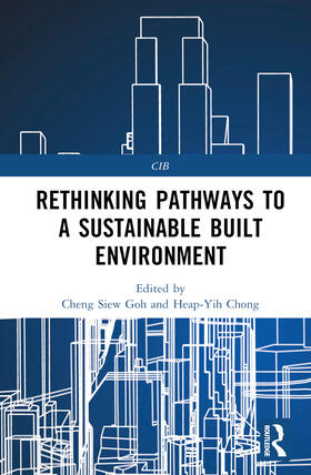 Goh / Chong |  Rethinking Pathways to a Sustainable Built Environment | Buch |  Sack Fachmedien