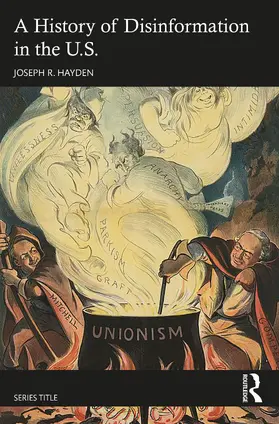 Hayden |  A History of Disinformation in the U.S. | Buch |  Sack Fachmedien