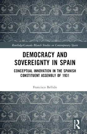 Bellido |  Democracy and Sovereignty in Spain | Buch |  Sack Fachmedien