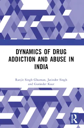 Kaur / Ghuman / Singh |  Dynamics of Drug Addiction and Abuse in India | Buch |  Sack Fachmedien