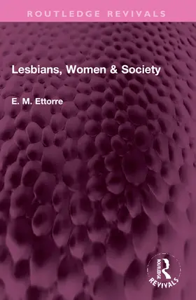 Ettorre |  Lesbians, Women & Society | Buch |  Sack Fachmedien