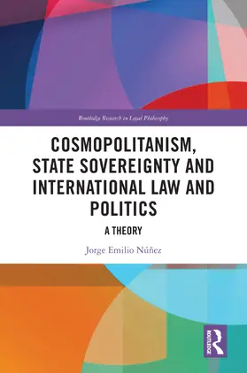 Nunez / Núñez |  Cosmopolitanism, State Sovereignty and International Law and Politics | Buch |  Sack Fachmedien