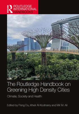 Du / Al-Kodmany / Ali |  The Routledge Handbook on Greening High-Density Cities | Buch |  Sack Fachmedien