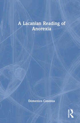 Cosenza |  A Lacanian Reading of Anorexia | Buch |  Sack Fachmedien