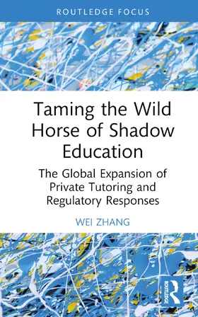 Zhang |  Taming the Wild Horse of Shadow Education | Buch |  Sack Fachmedien