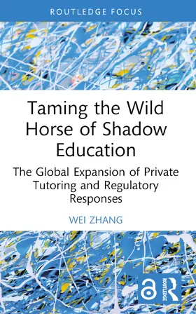 Zhang |  Taming the Wild Horse of Shadow Education | Buch |  Sack Fachmedien