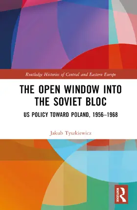 Tyszkiewicz |  The Open Window into the Soviet Bloc | Buch |  Sack Fachmedien