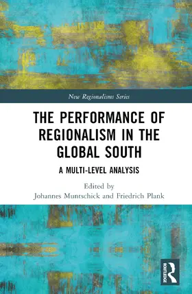 Muntschick / Plank |  The Performance of Regionalism in the Global South | Buch |  Sack Fachmedien