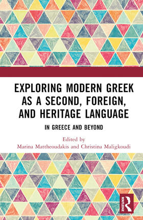 Maligkoudi / Mattheoudakis |  Exploring Modern Greek as a Second, Foreign, and Heritage Language | Buch |  Sack Fachmedien