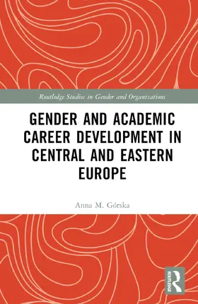 Górska |  Gender and Academic Career Development in Central and Eastern Europe | Buch |  Sack Fachmedien