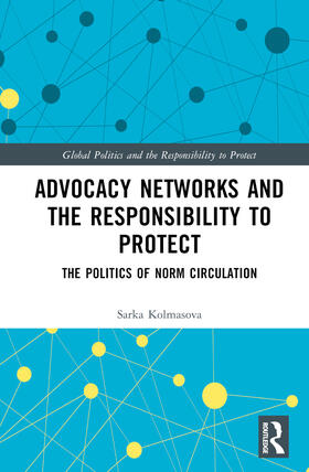 Kolmasova |  Advocacy Networks and the Responsibility to Protect | Buch |  Sack Fachmedien