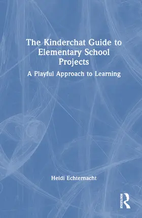 Echternacht |  The Kinderchat Guide to Elementary School Projects | Buch |  Sack Fachmedien