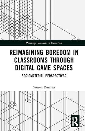 Dunnett |  Reimagining Boredom in Classrooms through Digital Game Spaces | Buch |  Sack Fachmedien