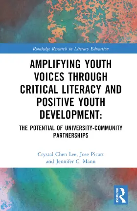 Chen Lee / C. Mann / Picart |  Amplifying Youth Voices through Critical Literacy and Positive Youth Development | Buch |  Sack Fachmedien