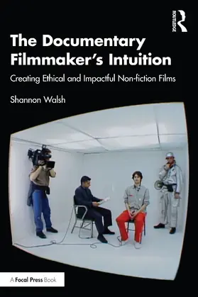 Walsh |  The Documentary Filmmaker's Intuition | Buch |  Sack Fachmedien