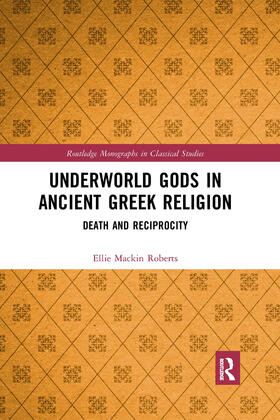 Mackin Roberts |  Underworld Gods in Ancient Greek Religion | Buch |  Sack Fachmedien