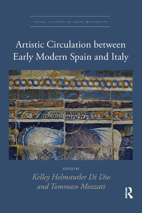 Helmstutler Di Dio / Mozzati |  Artistic Circulation between Early Modern Spain and Italy | Buch |  Sack Fachmedien