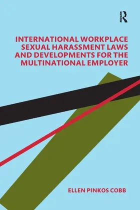 Pinkos Cobb |  International Workplace Sexual Harassment Laws and Developments for the Multinational Employer | Buch |  Sack Fachmedien