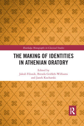 Filonik / Griffith-Williams / Kucharski |  The Making of Identities in Athenian Oratory | Buch |  Sack Fachmedien