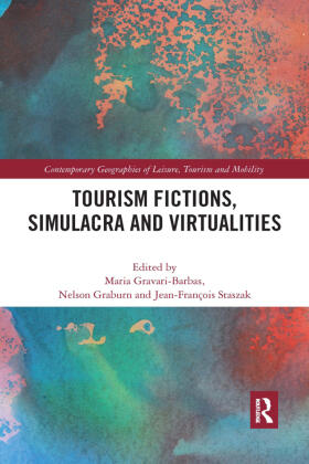 Gravari-Barbas / Graburn / Staszak |  Tourism Fictions, Simulacra and Virtualities | Buch |  Sack Fachmedien