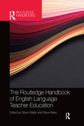 Mann / Walsh |  The Routledge Handbook of English Language Teacher Education | Buch |  Sack Fachmedien