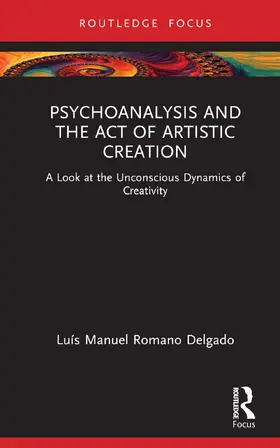 Delgado |  Psychoanalysis and the Act of Artistic Creation | Buch |  Sack Fachmedien