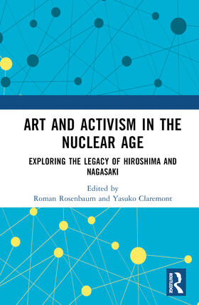 Rosenbaum / Claremont |  Art and Activism in the Nuclear Age | Buch |  Sack Fachmedien