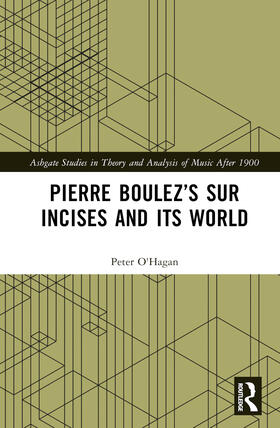 O'Hagan |  Pierre Boulez's sur Incises and its World | Buch |  Sack Fachmedien