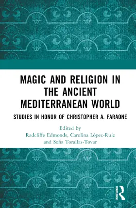 Edmonds III / López-Ruiz / Torallas-Tovar |  Magic and Religion in the Ancient Mediterranean World | Buch |  Sack Fachmedien