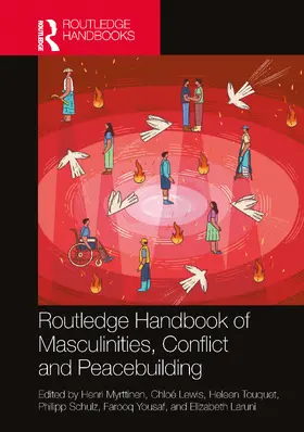 Lewis / Myrttinen / Laruni |  Routledge Handbook of Masculinities, Conflict and Peacebuilding | Buch |  Sack Fachmedien