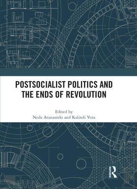 Atanasoski / Vora |  Postsocialist Politics and the Ends of Revolution | Buch |  Sack Fachmedien