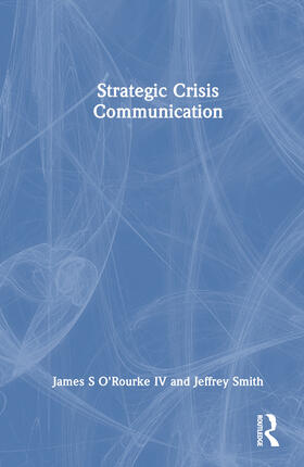 O'Rourke / Smith |  Strategic Crisis Communication | Buch |  Sack Fachmedien