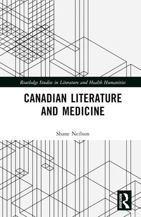 Neilson |  Canadian Literature and Medicine | Buch |  Sack Fachmedien