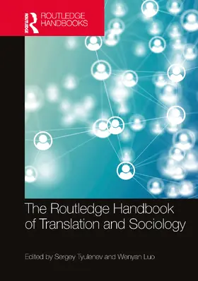 Tyulenev / Luo |  The Routledge Handbook of Translation and Sociology | Buch |  Sack Fachmedien