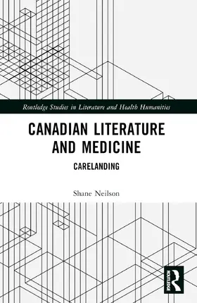 Neilson |  Canadian Literature and Medicine | Buch |  Sack Fachmedien