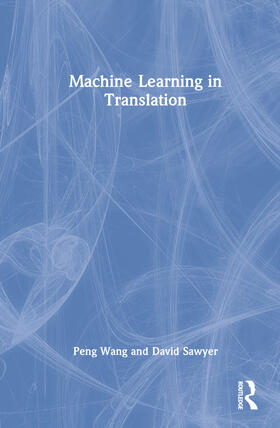 Wang / Sawyer |  Machine Learning in Translation | Buch |  Sack Fachmedien