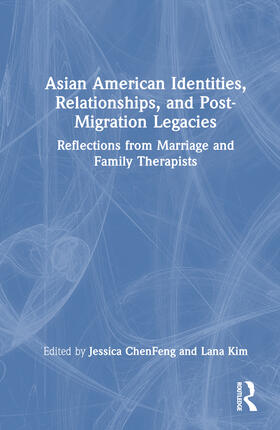 ChenFeng / Kim |  Asian American Identities, Relationships, and Post-Migration Legacies | Buch |  Sack Fachmedien