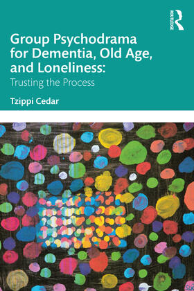 Cedar |  Group Psychodrama for Dementia, Old Age, and Loneliness | Buch |  Sack Fachmedien