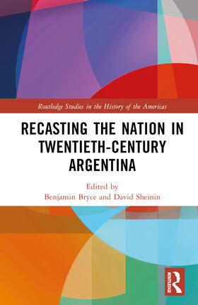 Bryce / Sheinin |  Recasting the Nation in Twentieth-Century Argentina | Buch |  Sack Fachmedien