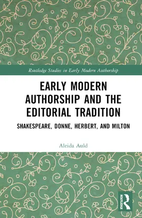 Auld |  Early Modern Authorship and the Editorial Tradition | Buch |  Sack Fachmedien