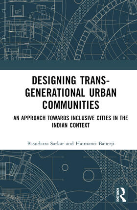 Sarkar / Banerji |  Designing Trans-Generational Urban Communities | Buch |  Sack Fachmedien