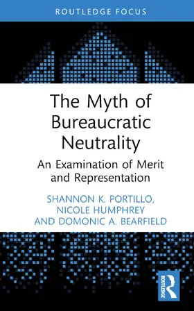 Portillo / Humphrey / Bearfield |  The Myth of Bureaucratic Neutrality | Buch |  Sack Fachmedien