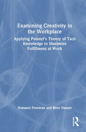 Freeman / Slusser |  Examining Creativity in the Workplace | Buch |  Sack Fachmedien