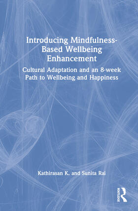 K. / Rai |  Introducing Mindfulness-Based Wellbeing Enhancement | Buch |  Sack Fachmedien