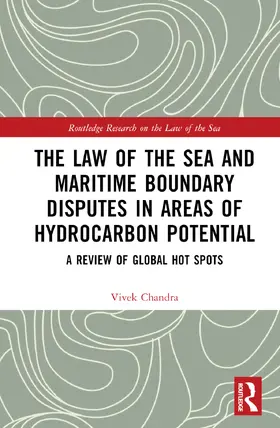 Chandra |  The Law of the Sea and Maritime Boundary Disputes in Areas of Hydrocarbon Potential | Buch |  Sack Fachmedien