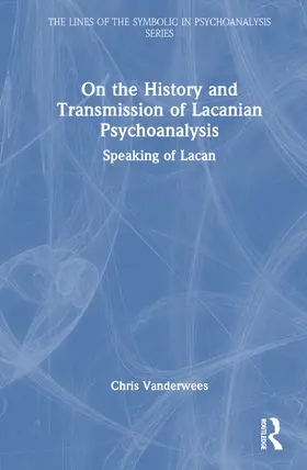 Vanderwees |  On the History and Transmission of Lacanian Psychoanalysis | Buch |  Sack Fachmedien