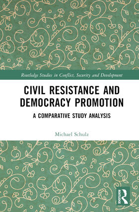 Schulz |  Civil Resistance and Democracy Promotion | Buch |  Sack Fachmedien