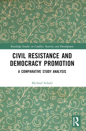 Schulz |  Civil Resistance and Democracy Promotion | Buch |  Sack Fachmedien